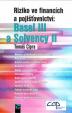 Riziko ve financích a pojišťovnictví: Basel III a Solvency II