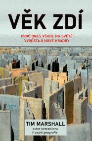 Věk zdí - Proč dnes všude na světě vyrůs