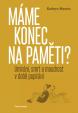 Máme konec na paměti? - Umírání, smrt a