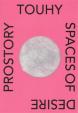 Prostory touhy / Spaces of Desire