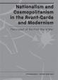 Nationalism and Cosmopolitanism in the Avant-Garde and Modernism. The Impact of the First World War