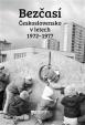 Bezčasí. Československo v letech 1972–1977