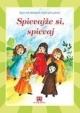 Spievajže si, spievaj - Spevník