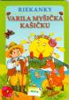 Varila myšička kašičku - riekanky