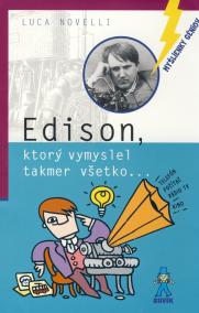 Edison, ktorý vymyslel takmer všetko