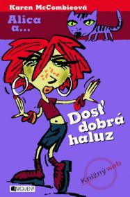 Alica a...Dosť dobrá haluz