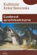 Ľudová architektúra - Kultúrne krásy Slovenska