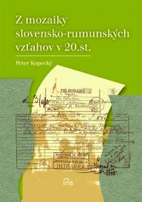 Z mozaiky slovensko-rumunských vzťahov v 20. st.