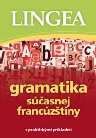 Gramatika súčasnej francúzštiny s praktickými príkladmi