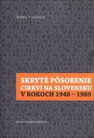 Skryté pôsobenie cirkví na Slovensku v rokoch 1948-1989