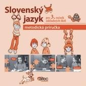 Metodická príručka k súboru Slovenský jazyk pre 3. ročník ZŠ