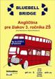 Bluebell Bridge. Angličitna pre žiakov 3.ročníka ZŠ + CD