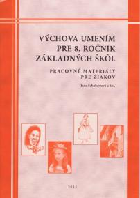 Výchova umením pre 8. ročník základných škôl - pracovné materialy pre žiakov