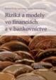 Riziká a modely vo financiách a v bankovníctve