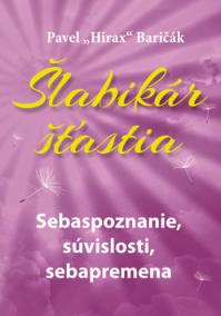 Šlabikár šťastia 2. - Sebaspoznanie, súvislosti, sebapremena