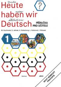 Heute haben wir Deutsch 1 - Příručka pro učitele