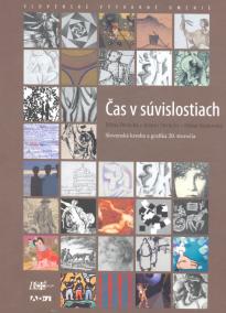 Čas v súvislostiach - Slovenská kresba a grafika 20. storočia