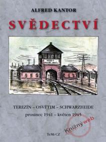 Svědectví Terezín - Osvětim - Schwarzheide prosinec 1941 - květen 1945