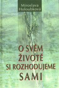 O svém životě si rozhodujeme sami