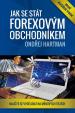 Jak se stát forexovým obchodníkem - Naučte se vydělávat na měnových trzích - 2. vydání