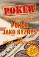 Poker jako byznys aneb jak hrát a vydělávat peníze