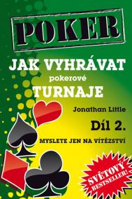 Jak vyhrávat pokerové turnaje - Díl 2. - Myslete jen na vítězství