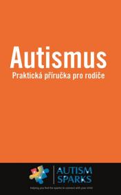 Autismus - Praktická příručka pro rodiče