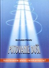 Putovanie duší: Vzkriesenie alebo Reinkarnácia?