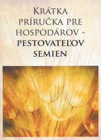 Krátka príručka pre hospodárov - pestovateľov semien