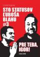 Sto statusov Ľuboša Blahu #3 pre teba, Igor!