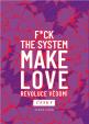 Revoluce vědomí - F*ck the System. Make