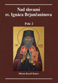 Nad slovami Sv. Ignáca Brjančaninova Pole 2