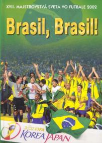 Brasil, Brasil! - Majstrovstvá sveta vo fut. 2002