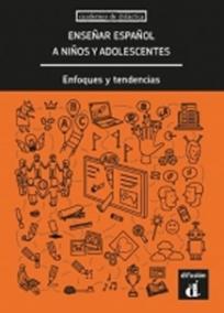 Ensenar espanol a ninos y adolescentes - Enfoques y tendencias