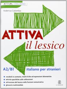 Attiva il lessico (A2/B1). Per esercitarsi con i vocaboli in contesto (Italian)