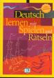 Deutsch lernen mit Spielen und Rätseln - Unt. Mittelstufe (ELI)