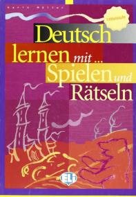 Deutsch lernen mit Spielen und Rätseln - Mittelstufe (ELI)