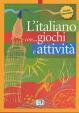 L´italiano con... giochi e attivitá - Livello intermedio (ELI)