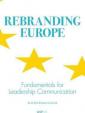 Rebranding Europe : Fundamentals for Leadership Communication
