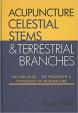 Acupuncture Celestial Stems - Terrestrial Branches