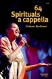 64 Spirituals a cappella