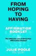 From Hoping to Having Affirmation Booklet: The Ultimate Law of Attraction Affirmation Booklet
