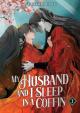 My Husband and I Sleep in a Coffin 1