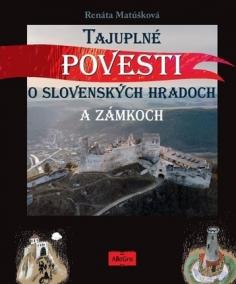 Tajuplné povesti o slovenských hradoch a zámkoch